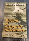 Miriam si nisipurile miscatoare teatru Dumitru SSolomon cu autograf
