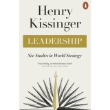 Leadership - Six Studies in World Strategy - Henry Kissinger
