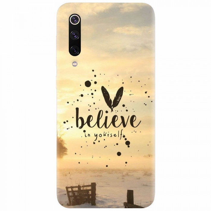 Husa silicon pentru Xiaomi Mi 9, Believe In Yourself