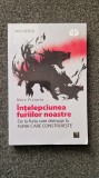 INTELEPCIUNEA FURIILOR NOASTRE - Marc Pistorio