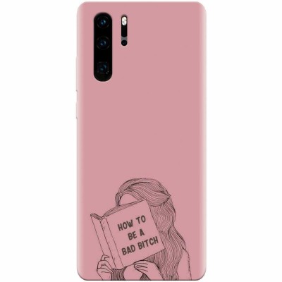 Husa silicon pentru Huawei P30 Pro, How To Be A Bad foto