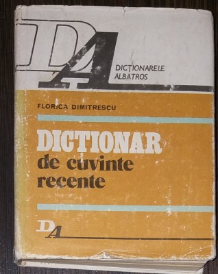 FLORICA DUMITRESCU - DICTIONAR DE CUVINTE RECENTE foto