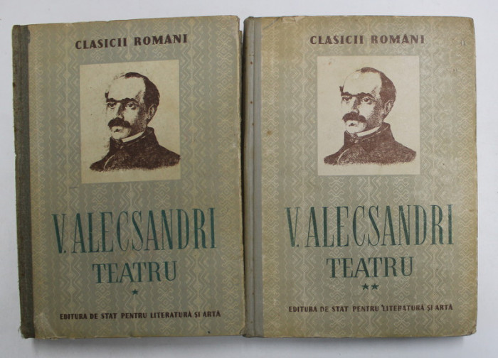 TEATRU , VOLUMELE I - II de VASILE ALECSANDRI , 1952