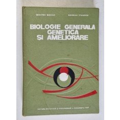 BIOLOGIE GENERALA GENETICA SI AMELIORARE de DUMITRU BUICAN, BOGDAN STUGREN 1969 *PREZINTA SUBLINIERI IN TEXT