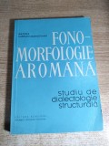 Matilda Caragiu-Marioteanu (autograf) - Fono-morfologie aromana - Studiu de dialectologie structurala (Editura Academiei R.S.R., 1968)