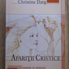 Christine Darg - Aparitii cristice. Semne si minuni in lumea musulmana
