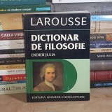 DIDIER JULIA - DICTIONAR DE FILOSOFIE ( LAROUSSE ) , 1996 *