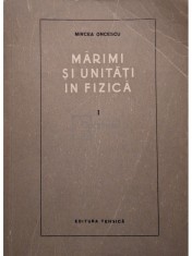 Mircea Oncescu - Marimi si unitati in fizica, vol. 1 (Editia: 1955) foto