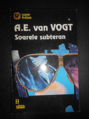 A. E. Van Vogt - Soarele subteran foto