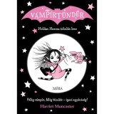Holdas Hanna iskol&aacute;s lesz - V&aacute;mp&iacute;rt&uuml;nd&eacute;r 1. - Harriet Muncaster