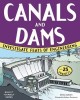 Canals and Dams: Investigate Feats of Engineering with 25 Projects