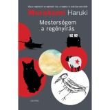 Mesters&eacute;gem a reg&eacute;ny&iacute;r&aacute;s - Murakami Haruki