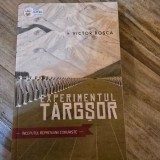 Experimentul Targsor, inceputul represiunii comuniste - Victor Rosca
