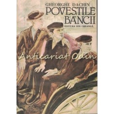 Povestile Bancii - Gheorghe Dachin - Ilustratii: Sergiu Chirtoaca