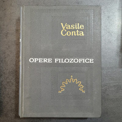 Vasile Conta - Opere filozofice (1967, editie cartonata) foto