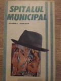 SPITALUL MUNICIPAL-BARBARA HARRISON