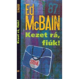 Kezet r&aacute;, fi&uacute;k! - Ed McBain