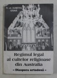 REGIMUL LEGAL AL CULTELOR RELIGIOASE DIN AUSTRALIA - DIASPORA ORTODOXA de Pr.dr . DUMITRU GAINA , 1995