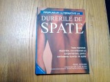 DURERILE DE SPATE - Raspunsuri Alternative - Nigel Howard - 2002, 174 p.