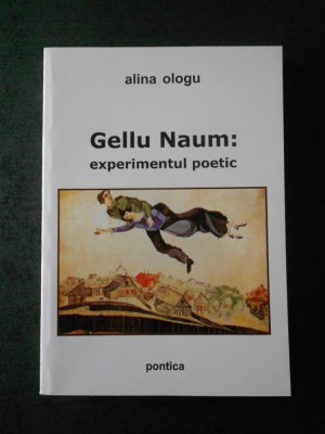 ALINA OLOGU - GELLU NAUM: EXPERIMENTUL POETIC foto