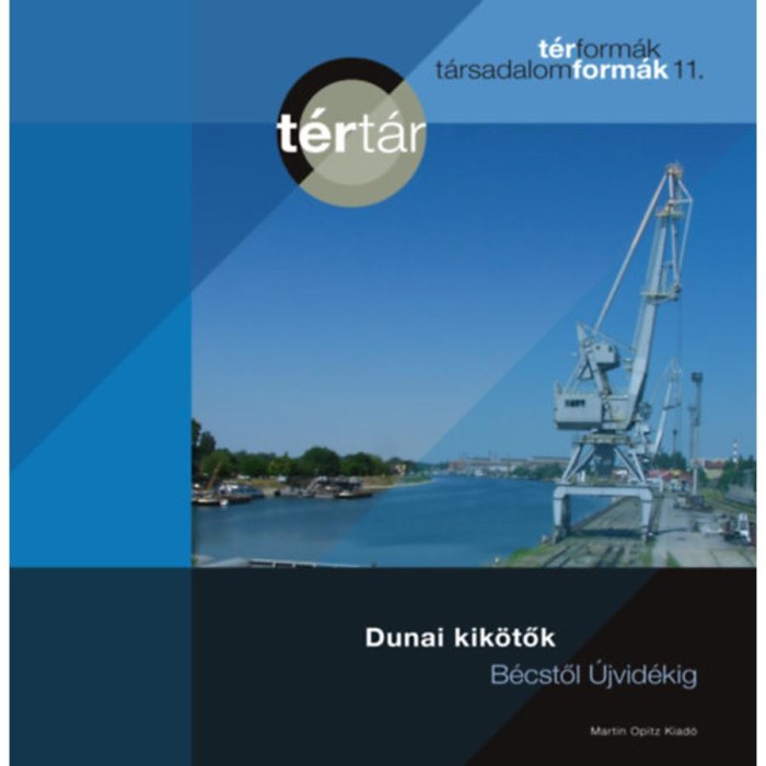 Dunai kik&ouml;tők - B&eacute;cstől &Uacute;jvid&eacute;kig