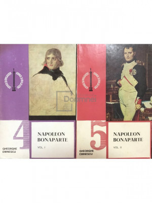 Gheorghe Eminescu - Napoleon Bonaparte, 2 vol. (editia 1973) foto