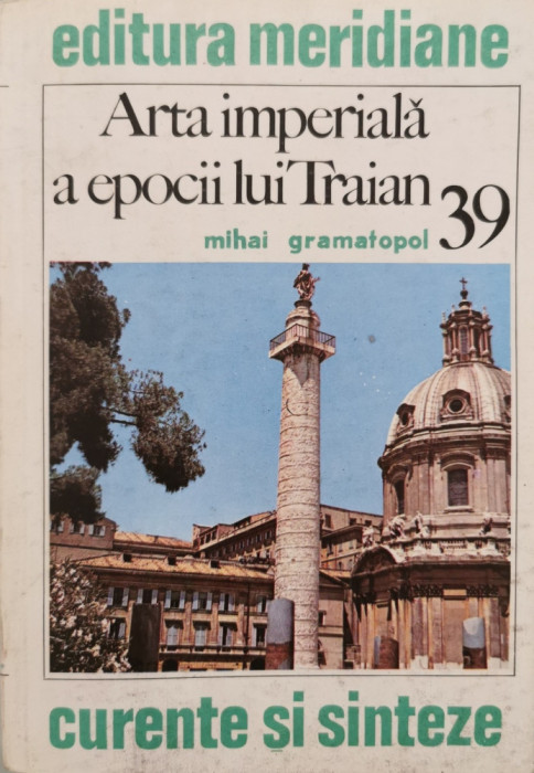 Arta imperiala a epocii lui Traian (39) - Mihai Gramatopol