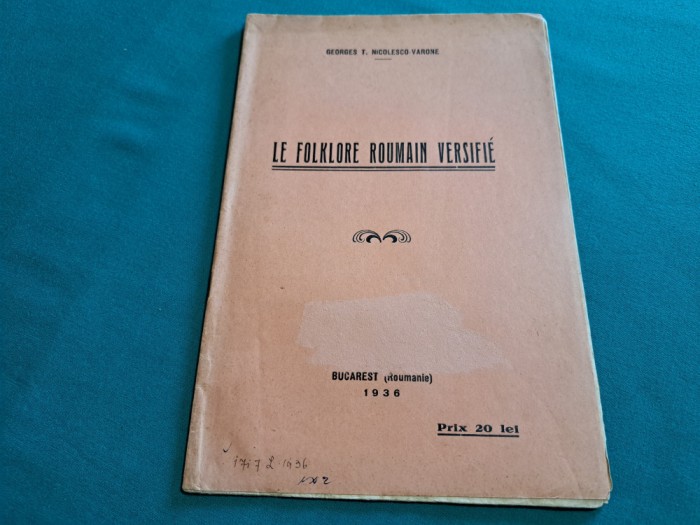 LE FOLKLORE ROUMAIN VERSIFIE *FOLCLOR VERIFICAT/GEORGES T.NICOLESCO-VARONE/1936*