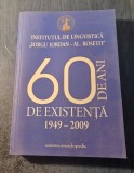 Institutul de lingvistica Iorgu Iordan 60 de ani de existenta 1949 - 2009