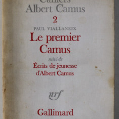 CAHIERS ALBERT CAMUS no. 2 : PAUL VIALLANEIX - LE PREMIER CAMUS suivi de ECRITS DE JEUNESSE D' ALBERT CAMUS , 1975 , DEDICATIE *