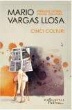CINCI COLTURI - MARIO VARGAS LLOSA