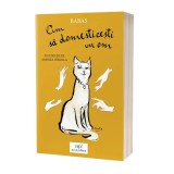 Cum să domesticești un om - Paperback brosat - Act și Politon