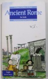 ANCIENT ROME FOR KIDS by A. PARISI ...R. PUNZI , illustrated by LORENZO TERRANERA , 2009