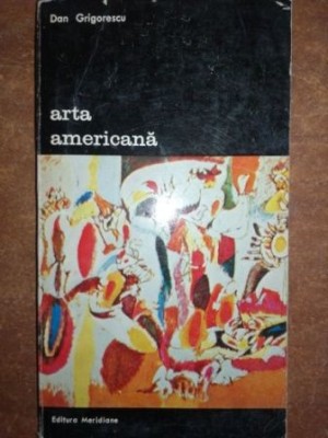 Arta americana- Dan Grigorescu foto