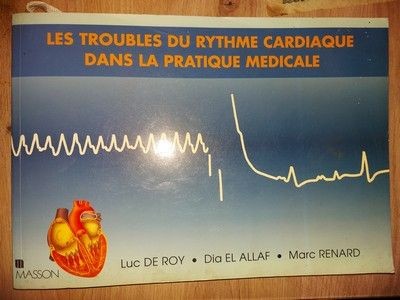 Les troubles du rytheme cardiaque dans la pratique medicale- Luc De Roy, Dia El Allaf foto