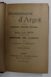 DICTIONNAIRE D &#039;ARGOT ET DES PRINCIPALES LOCUTIONS POPULAIRES par JEAN LA RUE , 1908