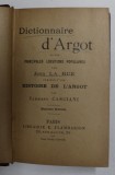 DICTIONNAIRE D &#039;ARGOT ET DES PRINCIPALES LOCUTIONS POPULAIRES par JEAN LA RUE , 1908