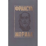 Франсуа Мориак/ Fran&ccedil;ois Mauriac - 4 романа и рассказ/ 4 romane si o poveste - 134657