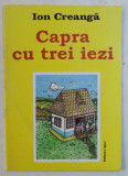 CAPRA CU TREI IEZI de ION CREANGA , ILUSTRATII de MIHAI PINZARU PIM