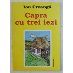 CAPRA CU TREI IEZI de ION CREANGA , ILUSTRATII de MIHAI PINZARU PIM