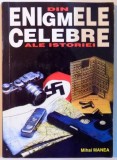 DIN ENIGMELE CELEBRE ALE ISTORIEI de MIHAI MANEA