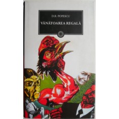 Vanatoarea regala &ndash; D. R. Popescu