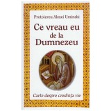 Protoiereu Alexei Uminski - Ce vreau eu de la Dumnezeu - 131236