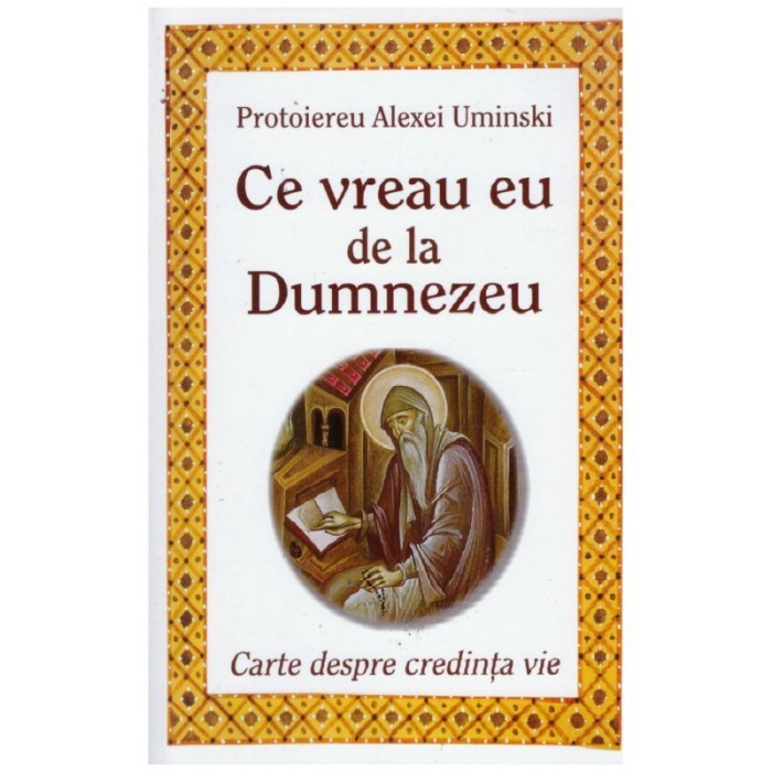 Protoiereu Alexei Uminski - Ce vreau eu de la Dumnezeu - 131236