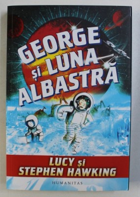 GEORGE SI LUNA ALBASTRA de LUCY si STEPHEN HAWKING , 2017 foto