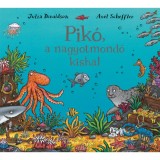 Pik&oacute;, a nagyotmond&oacute; kishal - Julia Donaldson