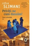 Priviti-ne cum dansam! - Daniel Nicolescu, Leila Slimani