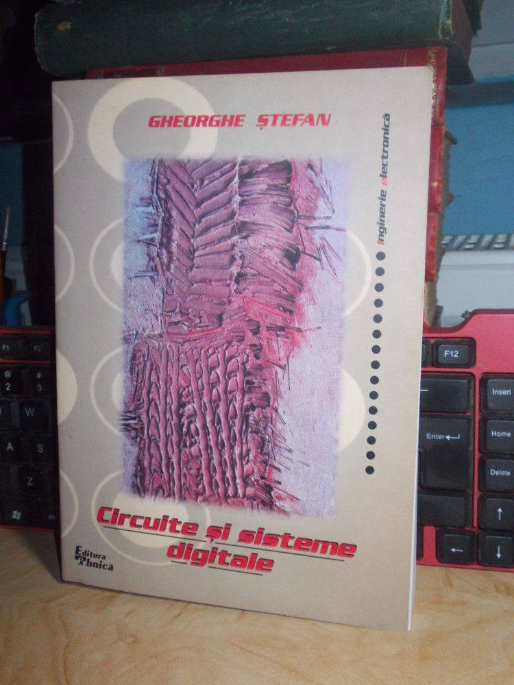 GHEORGHE STEFAN - CIRCUITE SI SISTEME DIGITALE , 2000 | Okazii.ro