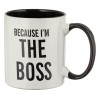 Cană Ceramică, Mesaj &quot;Because I&#039;m The Boss&quot;, Culoare Alb/Negru, Capacitate 350 ml, Oem