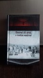 TEATRUL DE ARTA, O TRADITIE MODERNA - GEORGE BANU